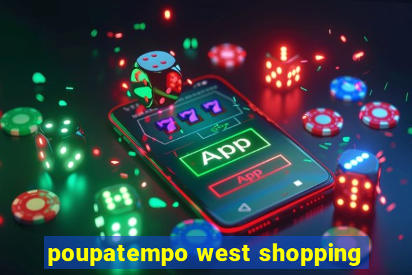 poupatempo west shopping